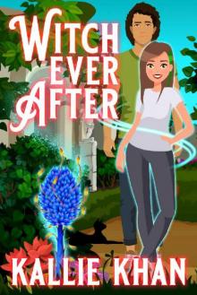 Witch Ever After: A Sweet & Quirky Paranormal Romance Read online