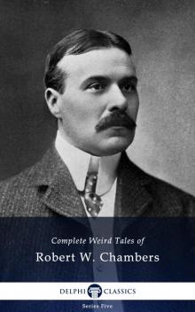 Works of Robert W Chambers Read online
