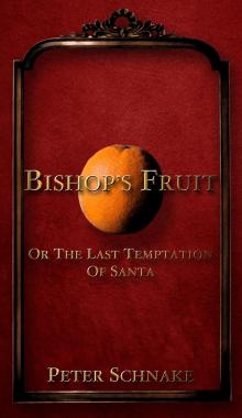 Bishop's Fruit, Or The Last Temptation of Santa Read online