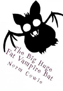 The Big Huge Fat Vampire Bat Read online