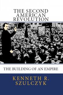 The Second American Revolution - The Building of an Empire Read online