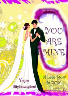You Are Mine: 'A Love Story in 2015' Read online