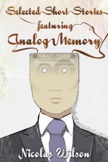 Selected Short Stories Featuring Analog Memory Read online