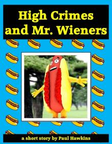 High Crimes and Mr. Wieners Read online