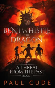 Bentwhistle the Dragon in A Threat from the Past Read online