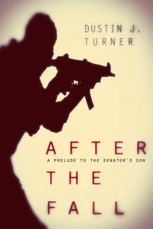 After the Fall: A Prelude to The Senator's Son Read online
