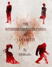 The Interdimensional Dilemmas of IAN and Betty Read online