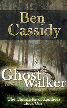 Ghostwalker (The Chronicles of Zanthora: Book One) Read online