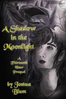 A Shadow in the Moonlight: A Thirteenth Hour Prequel Read online