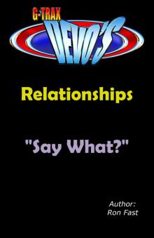 G-TRAX Devo's-Relationships: Say What? Read online