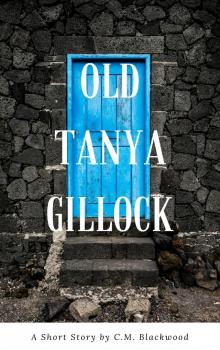 Old Tanya Gillock (A Short Story) Read online