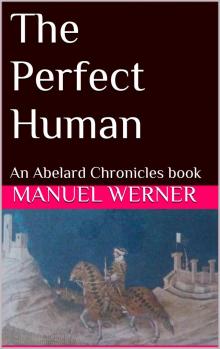 The Perfect Human: An Abelard Chronicles Book Read online
