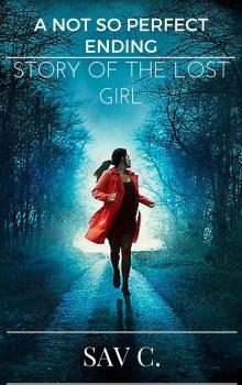 A Not So Perfect Ending: Story of the Lost Girl Read online