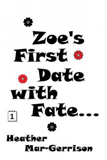 Zoe's First Date with Fate