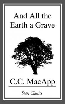 And All the Earth a Grave Read online