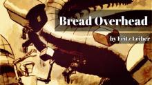 Bread Overhead Read online
