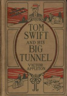 Tom Swift and His Big Tunnel; Or, The Hidden City of the Andes Read online