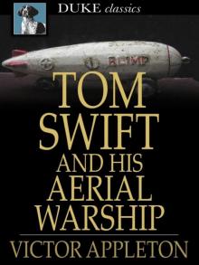Tom Swift and His Aerial Warship; Or, The Naval Terror of the Seas Read online