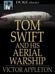 Tom Swift and His Aerial Warship; Or, The Naval Terror of the Seas