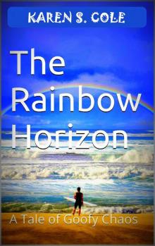 The Rainbow Horizon - A Tale of Goofy Chaos Read online