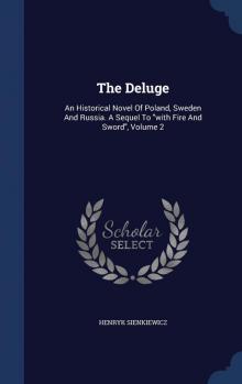 The Deluge: An Historical Novel of Poland, Sweden, and Russia. Vol. 2 (of 2) Read online