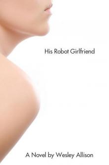 His Robot Girlfriend Read online