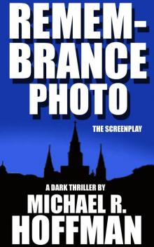 Remembrance Photo: The Screenplay Read online