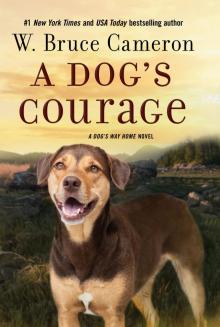 A Dog's Courage--A Dog's Way Home Novel Read online