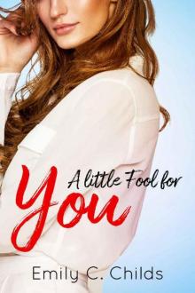 A Little Fool for You: A Sweet Office Romance (A Little Love Book 3) Read online