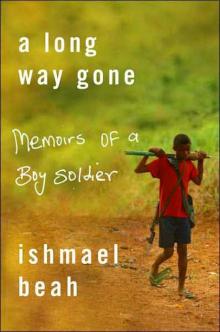 A Long Way Gone: Memoirs of a Boy Soldier Read online