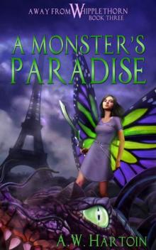 A Monster's Paradise (Away From Whipplethorn Book Three)