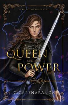 A Queen Comes to Power: An Heir Comes to Rise Book 2 Read online