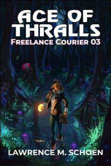 Ace of Thralls (Freelance Courier Book 3) Read online