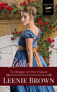 Addie: To Wager On Her Future (Other Pens, Mansfield Park Book 5) Read online