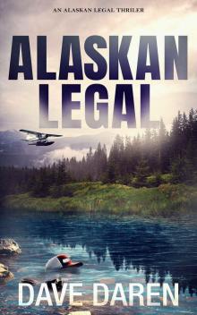 Alaskan Legal: A Legal Thriller Read online