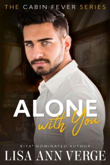 Alone With You (Cabin Fever Series Book 1) Read online
