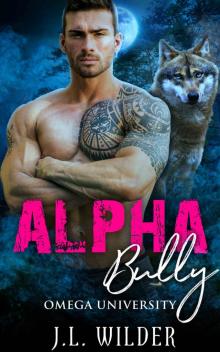 Alpha Bully (Omega University Book 4) Read online