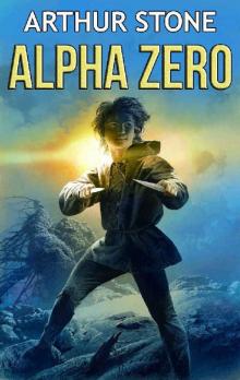Alpha Zero (Alpha LitRPG Book 1) Read online