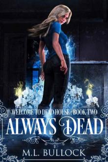 Always Dead (Welcome To Dead House Book 2) Read online