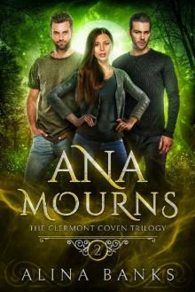 Ana Mourns (The Clermont Coven Trilogy Book 2) Read online