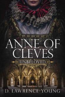 Anne of Cleves- Unbeloved Read online