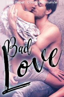 Bad Love: Cowboy Romance (Rebels & Outlaws Book 1) Read online