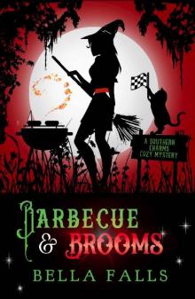 Barbecue & Brooms (A Southern Charms Cozy Mystery Book 4) Read online