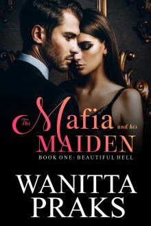 Beautiful Hell: The Mafia and His Maiden: Book One Read online