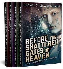 Before the Shattered Gates of Heaven: Shattered Gates Volume 1 Boxset