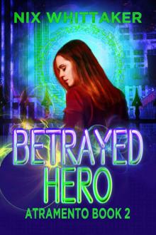 Betrayed Hero (Atramento Book 2) Read online