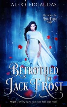 Betrothed to Jack Frost Read online