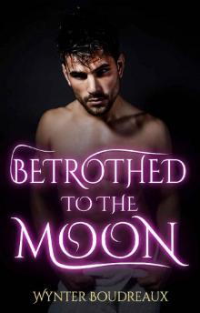 Betrothed to the Moon