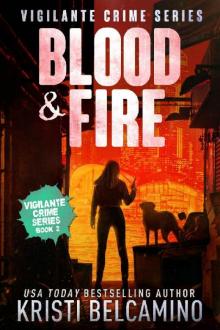 Blood & Fire (Vigilante Crime Series Book 2) Read online