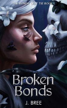 Broken Bonds (The Bonds that Tie Book 1) Read online